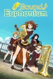 Hibike! Euphonium – Todos Episódios